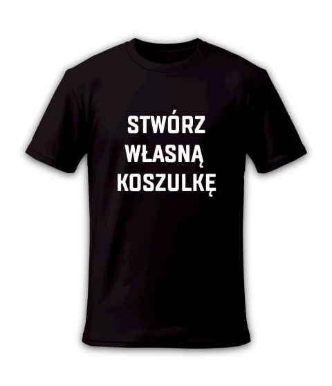 T-shirt z twoim nadrukiem